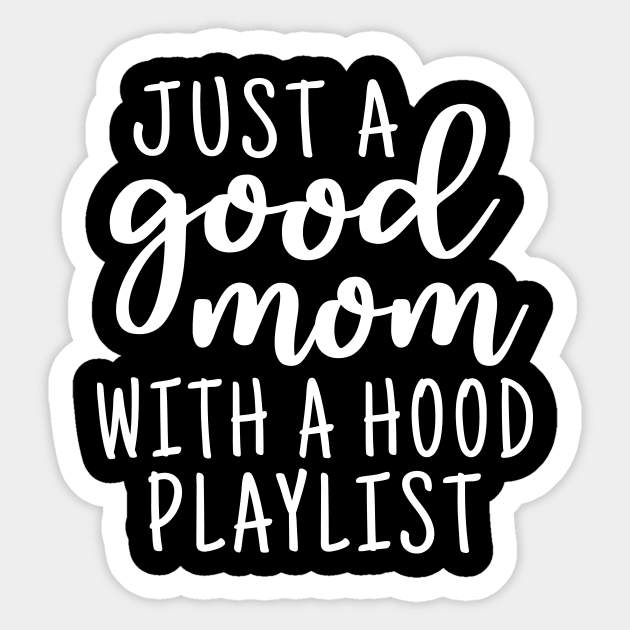 Good mom with a hood shop playlist